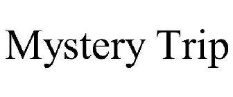 MYSTERY TRIP