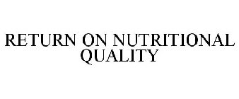 RETURN ON NUTRITIONAL QUALITY