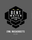 BENT WATER BREWING CO. LYNN, MASSACHUSETTS EST. 2013