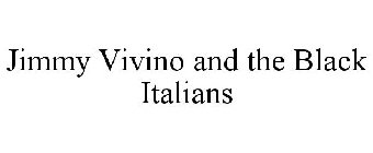 JIMMY VIVINO AND THE BLACK ITALIANS