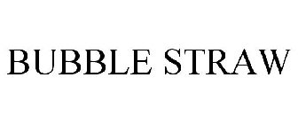 BUBBLE STRAW