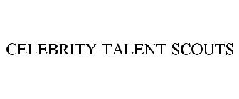 CELEBRITY TALENT SCOUTS