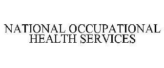 NATIONAL OCCUPATIONAL HEALTH SERVICES