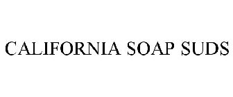 CALIFORNIA SOAP SUDS