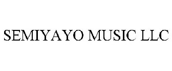 SEMIYAYO MUSIC LLC