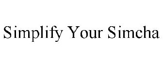 SIMPLIFY YOUR SIMCHA
