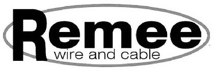 REMEE WIRE AND CABLE