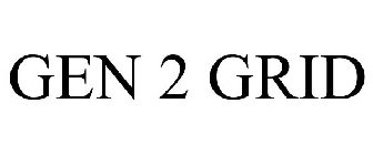 GEN 2 GRID