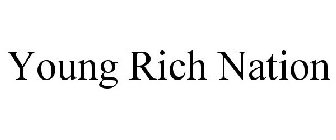 YOUNG RICH NATION