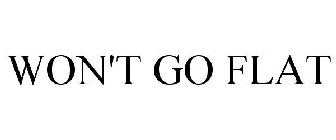 WON'T GO FLAT