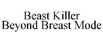 BEAST KILLER BEYOND BREAST MODE