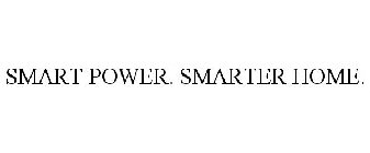 SMART POWER. SMARTER HOME.