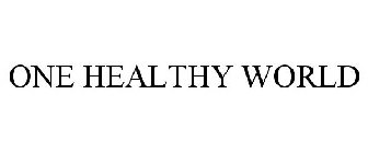 ONE HEALTHY WORLD