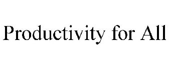 PRODUCTIVITY FOR ALL