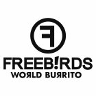 F FREEB!IRDS WORLD BURRITO