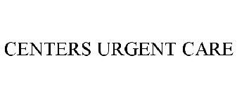 CENTERS URGENT CARE