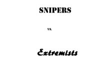 SNIPERS VS EXTREMISTS