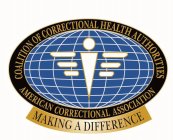 COALITION OF CORRECTIONAL HEALTH AUTHORITIES AMERICAN CORRECTIONAL ASSOCIATION MAKING A DIFFERENCE