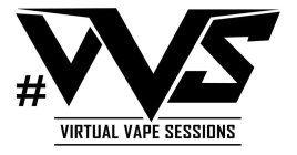#VVS VIRTUAL VAPE SESSIONS