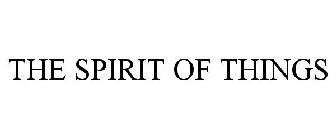 THE SPIRIT OF THINGS
