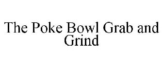 THE POKE BOWL GRAB AND GRIND