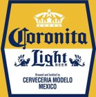CORONITA LIGHT BEER BREWED AND BOTTLED BY CERVECERIA MODELO MEXICO