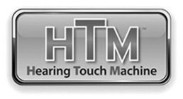 HTM HEARING TOUCH MACHINE