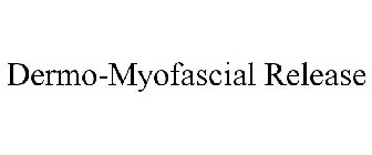 DERMO-MYOFASCIAL RELEASE