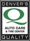 DENVER'S Q AUTO CARE & TIRE CENTER QUALITY