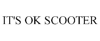 IT'S OK SCOOTER