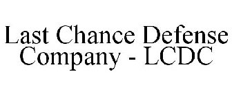 LAST CHANCE DEFENSE COMPANY - LCDC