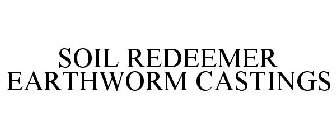 SOIL REDEEMER EARTHWORM CASTINGS