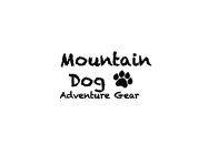MOUNTAIN DOG ADVENTURE GEAR