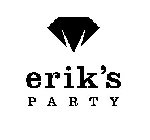 ERIK'S PARTY