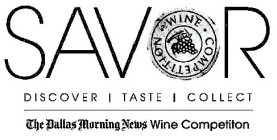 SAVOR WINE COMPETITION DISCOVER | TASTE| COLLECT THE DALLAS MORNING NEWS WINE COMPETITION