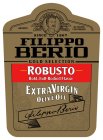 IMPORTED F. PO BERIO & CO. LUCCA TRADE MARK ALL NATURAL COLD PRESSED SINCE 1867 FILIPPO BERIO GOLD SELECTION ROBUSTO BOLD, FULL-BODIED FLAVOR EXTRA VIRGIN OLIVE OIL FILIPPO BERIO