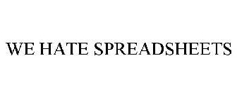 WE HATE SPREADSHEETS
