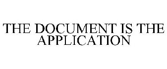 THE DOCUMENT IS THE APPLICATION