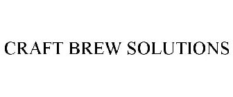 CRAFT BREW SOLUTIONS
