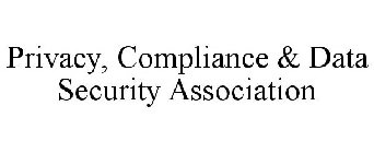 PRIVACY, COMPLIANCE & DATA SECURITY ASSOCIATION