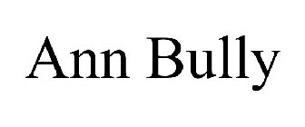 ANN BULLY