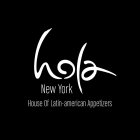 HOLA NEW YORK HOUSE OF LATIN-AMERICAN APPETIZERS