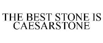 THE BEST STONE IS CAESARSTONE