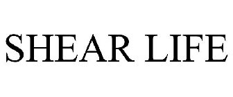 SHEAR LIFE