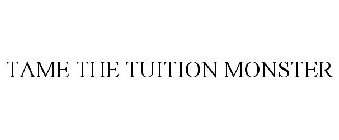 TAME THE TUITION MONSTER