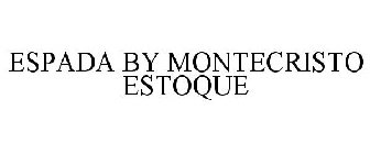 ESPADA BY MONTECRISTO ESTOQUE