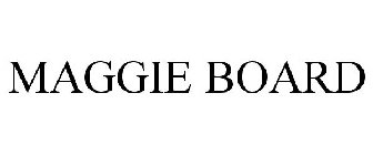 MAGGIE BOARD