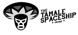 THE TAMALE SPACESHIP CHICAGO