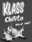 KLASS CHILITO WILD HOT