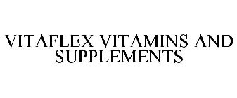 VITAFLEX VITAMINS AND SUPPLEMENTS